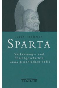 Sparta: Verfassungs- und Sozialgeschichte einer griechischen Polis