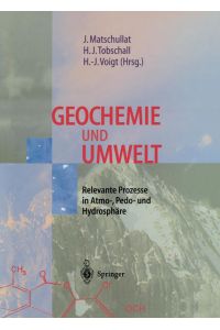 Geochemie und Umwelt  - Relevante Prozesse in Atmo-, Pedo- und Hydrosphäre