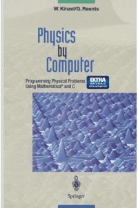 Physics by Computer - Programming Physical Problems Using Mathematica® and C