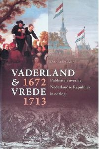 Vaderland en vrede, 1672-1713: publiciteit over de Nederlandse republiek in oorlog