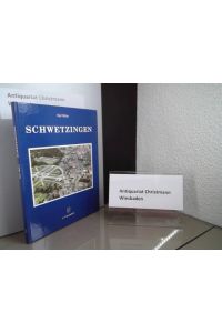 Schwetzingen : Tradition und Zukunft ; Geschichte - Kultur - Wirtschaft.   - Kt. von Walter Koch