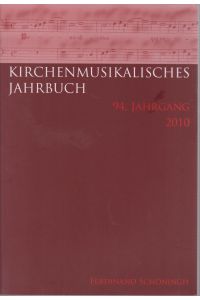 Kirchenmusikalisches Jahrbuch. 94. Jg. 2010.