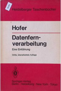 Datenfernverarbeitung : Aussenstelle - Datenfernübertragung - Rechenzentrum - Betriebsabwicklung ; e. Einf.   - Heidelberger Taschenbücher ; Bd. 120