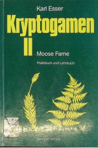 Kryptogamen; Teil: 2. , Moose, Farne : Praktikum und Lehrbuch.