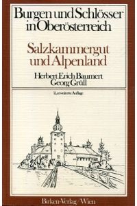 Salzkammergut und Alpenland.   - Burgen und Schlösser in Oberösterreich Band 3.
