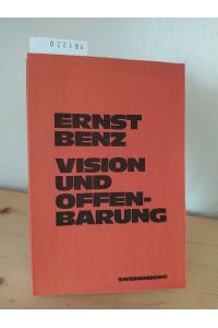 Vision und Offenbarung. Gesammelte Swedenborg-Aufsätze. [Von Ernst Benz].