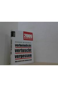 2009. Das andere Jahrbuch.   - Verheimlicht - vertuscht - vergessen. Was 2008 nicht in der Zeitung stand.