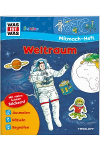 WAS IST WAS Junior Mitmach-Heft Weltraum: Spiele, Rätsel, Sticker