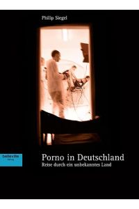 Porno in Deutschland: Reise durch ein unbekanntes Land