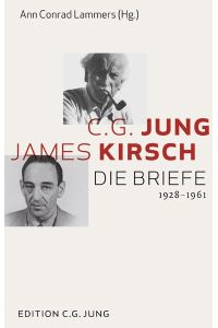 C. G. Jung und James Kirsch : die Briefe 1928 - 1961,   - hrsg. von Ann Conrad Lammers. Übers. der engl. Texte von Thomas Bertram / Edition C. G. Jung,