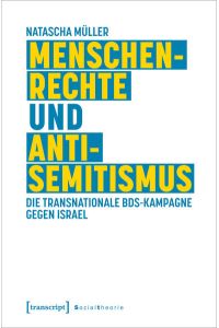 Menschenrechte und Antisemitismus  - Die transnationale BDS-Kampagne gegen Israel