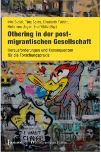 Othering in der postmigrantischen Gesellschaft  - Herausforderungen und Konsequenzen für die Forschungspraxis