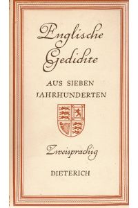 Englische Gedichte aus sieben Jahrhunderten : Engl. -dt.   - Levin L. Schücking. [Übers.: Friedrich Behrmann, Hans Böhm u.a.] / Sammlung Dieterich ; Bd. 109