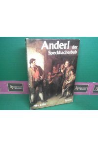 Anderl, der Speckbacherbub. Erzählung vom Tiroler Freiheitskampf im Jahre 1809.