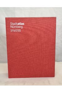 Stadtatlas Nürnberg. Karten und Modelle von 1492 bis heute.   - Hrsg. Stadtarchiv Nürnberg.