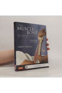The Muscle and Bone Palpation Manual with Trigger Points, Referral Patterns and Stretching
