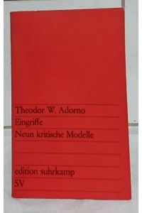 Eingriffe : Neun kritische Modelle.   - Theodor W. Adorno. edition suhrkamp 10.