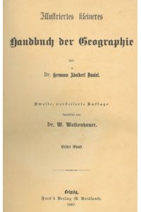Illustriertes kleineres Handbuch der Geographie. Bearbeitet von Dr. W. Wolkenhauer.