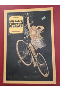 100 Jahre Fahrrad-Plakate.   - Eine Sammlung von 96 Reproduktionen, zusammengestellt und kommentiert von Jack Rennert.