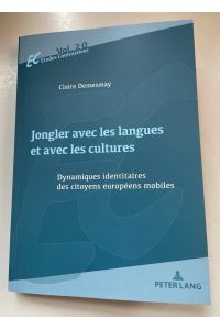Jongler avec les langues et avec les cultures: Dynamiques identitaires des citoyens européens mobiles.