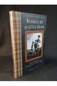 Westwärts mit gerafften Röcken [Neubuch]  - Pionierinnen in Nordamerika