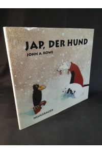 Jap, der Hund [Neubuch]  - von John A. Rowe. Nacherzählt von Peter Baumann