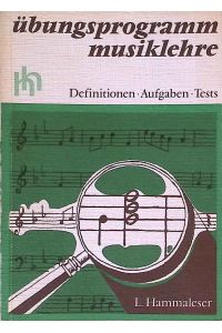Übungsprogramm Musiklehre : Definitionen, Aufgaben, Tests.