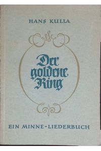Der goldene Ring: Ein Minne-Liederbuch.