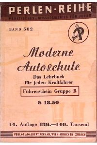 Moderne Autoschule : (Führerschein Gruppe B).   - Pechans Perlen-Reihe ; Bd. 502