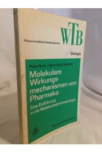 Molekulare Wirkungsmechanismen von Pharmaka: Eine Einführung in die Molekularpharmakologie.   - (= Wissenschaftliche Taschenbücher, Biologie, Band 294).