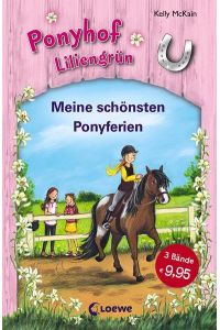 Ponyhof Liliengrün (Band 1-3) - Meine schönsten Ponyferien: Spannende Ponyabenteuer für Kinder ab 8 Jahre
