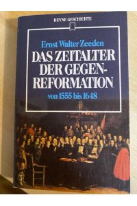Das Zeitalter der Gegenreformation von 1555 bis 1648.