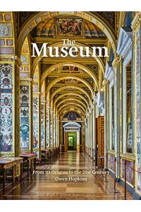 The Museum: From its Origins to the 21st Century,
