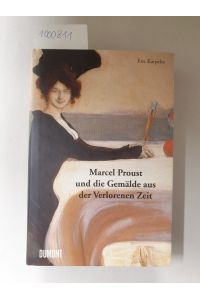 Marcel Proust und die Gemälde aus der Verlorenen Zeit :