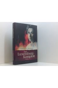 Das Luxemburg-Komplott: Roman  - Roman
