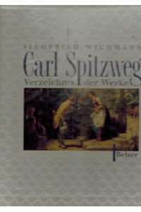 Carl Spitzweg. Verzeichnis der Werke Gemälde und Aquarelle.