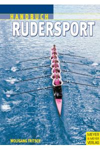 Handbuch für den Rudersport. Training, Kondition, Freizeit
