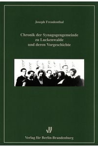 Chronik der Synagogengemeinde zu Luckenwalde und deren Vorgeschichte  - Zum 50jährigen Jubiläum der Synagogengemeinde 1919