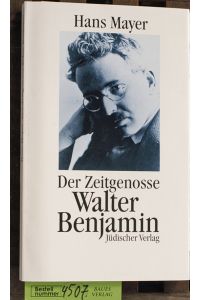 Der Zeitgenosse Walter Benjamin