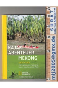 Kajak-Abenteuer Mekong.   - Vom tibetischen Hochland bis ins Südchinesische Meer.
