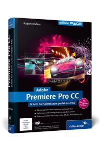 Adobe Premiere Pro CC  - Schritt für Schritt zum perfekten Film - Videoschnitt, Effekte, Sound