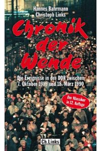 Chronik der Wende - Die Ereignisse in der DDR zwischen 7. Oktober 1989 und 18. März 1990