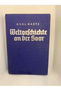 Weltgeschichte an der Saar. Gebundene Ausgabe/Leinen