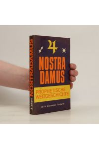 Nostradamus, Prophetische Weltgeschichte