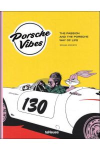 PORSCHE VIBES : The Passion and the Porsche Way of Life