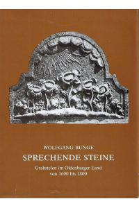 Sprechende Steine Grabstelen im Oldenburger Land von 1600 bis 1800