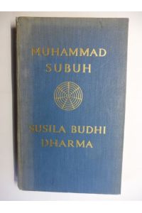 SUSILA BUDHI DHARMA. The Way of Submission to the Will of God. SUBUD. Rendered from his original Poem in High Javanese Into Bahasa Indonesia, together with an English Translation by the Subud Committee for Great Britain *.