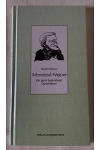 Schmunzel-Wagner. Rudolf Wallners Schmunzel-Wagner : Ein ganz besonderer Opernführer.