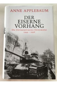 Der Eiserne Vorhang : Die Unterdrückung Osteuropas 1944 - 1956.