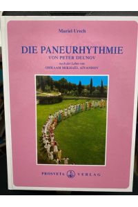 Die Paneurhythmie  - von Peter Deunov nach der Lehre von Omraam MikhaeÍül AiÍüvanhov. Muriel Urech